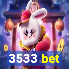 3533 bet